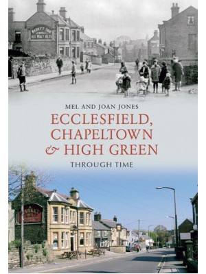 Ecclesfield, Chapeltown & High Green Through Time - Through Time