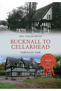 Bucknall to Cellarhead Through Time - Through Time