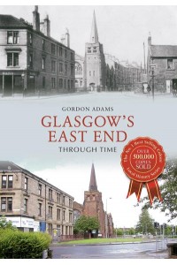 Glasgow's East End Through Time - Through Time