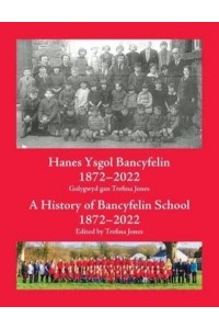 Hanes Ysgol Bancyfelin 1872-2022 A History of Bancyfelin School 1872-2022
