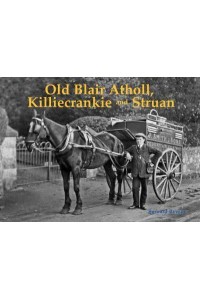 Old Blair Atholl, Killiecrankie and Struan