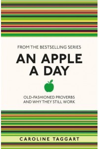 An Apple a Day Old-Fashioned Proverbs and Why They Still Work - I Used to Know That ...
