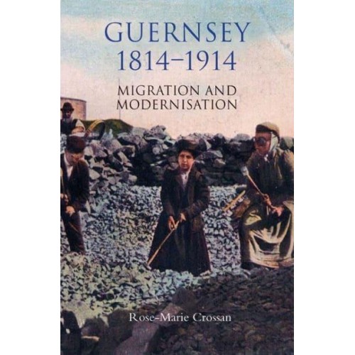 Guernsey, 1814-1914 Migration and Modernisation
