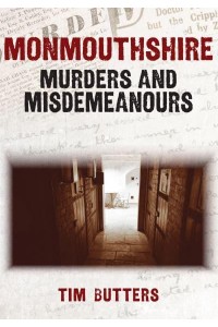 Monmouthshire Murders & Misdemeanours - Murders & Misdemeanours