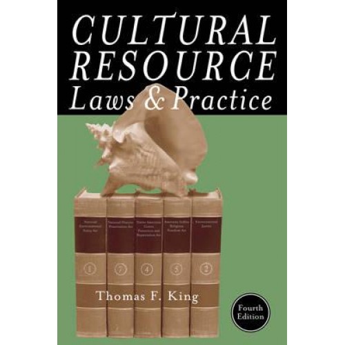 Cultural Resource Laws and Practice - Heritage Resource Management Series