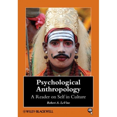 Psychological Anthropology A Reader on Self in Culture - Blackwell Anthologies in Social and Cultural Anthropology