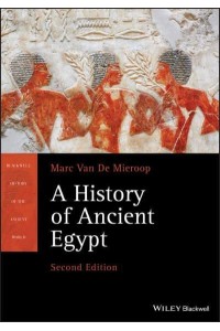 A History of Ancient Egypt - Blackwell History of the Ancient World