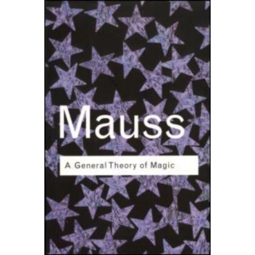 A General Theory of Magic - Routledge Classics
