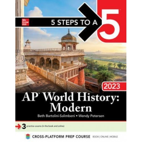AP World History - Modern 2023 - 5 Steps to a 5