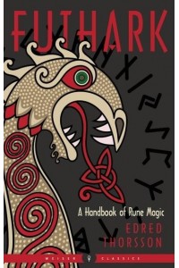Futhark A Handbook of Rune Magic - Weiser Classics