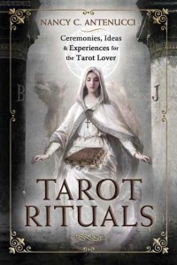 Tarot Rituals Ceremonies, Ideas & Experiences for the Tarot Lover
