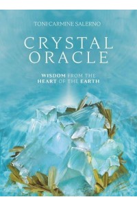 Crystal Oracle - New Edition Wisdom from the Heart of the Earth