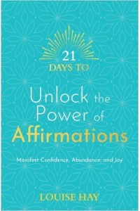 21 Days to Unlock the Power of Affirmations Manifest Confidence, Abundance, and Joy - 21 Days Series