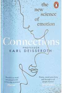 Connections The New Science of Emotion