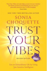 Trust Your Vibes Live an Extraordinary Life by Using Your Intuitive Intelligence