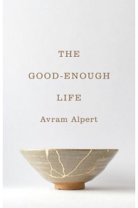 The Good-Enough Life