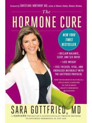 The Hormone Cure Reclaim Balance, Sleep and Sex Drive; Lose Weight; Feel Focused, Vital, and Energized Naturally With the Gottfried Protocol