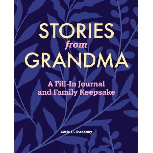 Stories from Grandma A Fill-In Journal and Family Keepsake