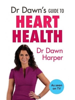 Dr Dawn's Guide to Heart Health - Overcoming Common Problems Series