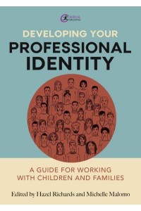 Developing Your Professional Identity A Guide for Working With Children and Families