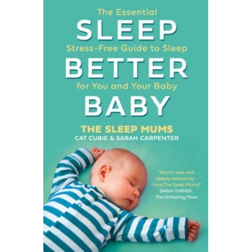 Better Baby Sleep The Stress-Free Guide to Getting More Sleep for Your Family