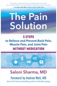 The Pain Solution 5 Steps to Relieve and Prevent Back Pain, Muscle Pain, and Joint Pain Without Medication