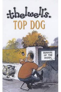 Top Dog Thelwell's Complete Canine Compendium