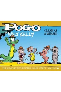 Clean as a Weasel - Pogo by Walt Kelly, the Complete Syndicated Comic Strips