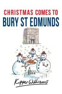 Christmas Comes to Bury St Edmunds - Christmas Comes to ...