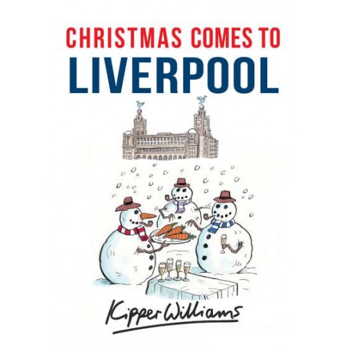 Christmas Comes to Liverpool - Christmas Comes to ...