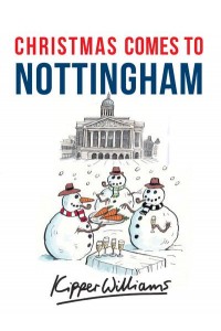 Christmas Comes to Nottingham - Christmas Comes to ...