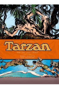 Tarzan and the Lost Tribes - The Complete Burne Hogarth Sundays and Dailies Library