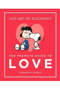 The Peanuts Guide to Love - Peanuts Guide to Life
