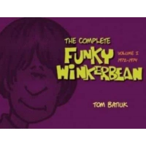 The Complete Funky Winkerbean. Volume 1 1972-1974