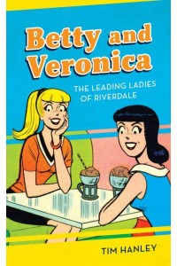 Betty and Veronica The Leading Ladies of Riverdale