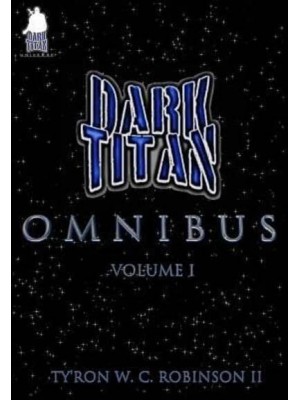The Dark Titan Omnibus: Vol. 1 - Dark Titan Universe Saga