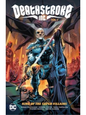 King of the Supervillains - Deathstroke Inc.
