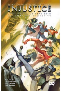Gods Among Us Year Zero : The Complete Collection - Injustice