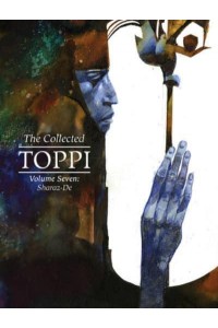 The Collected Toppi. Vol. 7 Sharaz-De