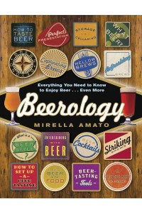 Beerology Everything You Need to Know to Enjoy Beer...Even More