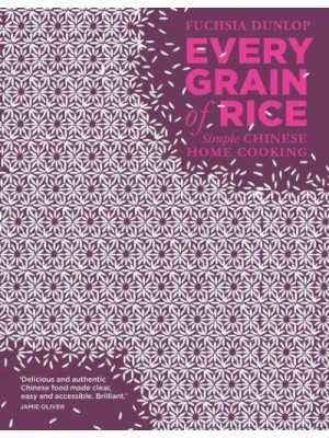 Every Grain of Rice Simple Chinese Home Cooking