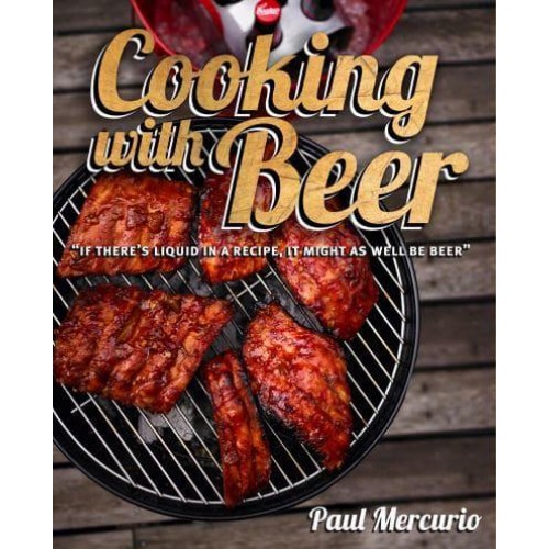 Cooking With Beer 'If There's Liquid in a Recipe, It Might as Well Be Beer'