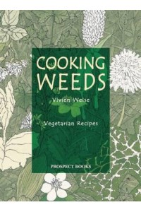 Cooking Weeds A Vegetarian Cookery Book