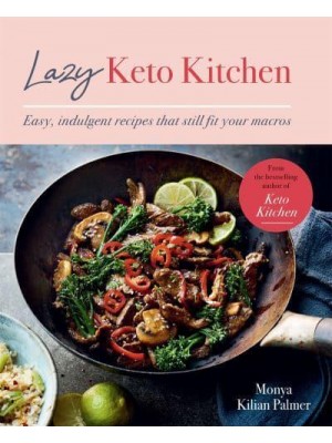 Lazy Keto Kitchen Easy, Indulgent Recipes That Still Fit Your Macros