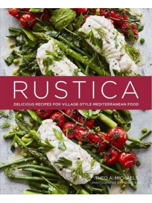 Rustica Delicious Recipes for Village-Style Mediterranean Food