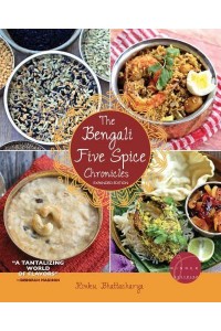 The Bengali Five Spice Chronicles Exploring the Cuisine of Eastern India