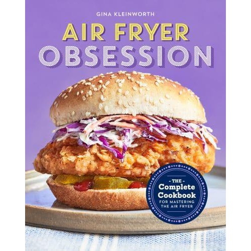 Air Fryer Obsession The Complete Cookbook for Mastering the Air Fryer