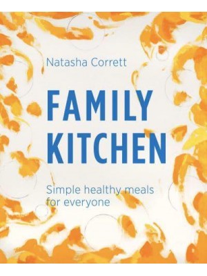Family Kitchen Simple Healthy Meals for Everyone