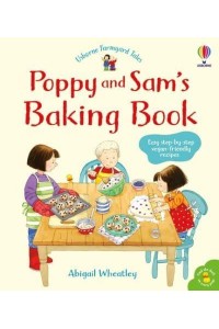Poppy and Sam's Baking Book - Usborne Farmyard Tales