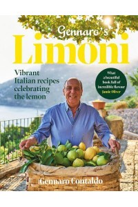 Gennaro's Limoni Vibrant Italian Recipes Celebrating the Lemon